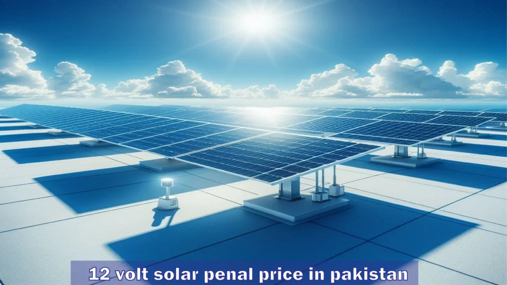 12 Volt Solar Panel Price in Pakistan​